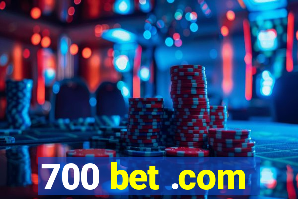 700 bet .com